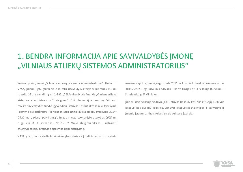 METINĖ ATASKAITA 2019 M. 1. BENDRA INFORMACIJA APIE SAVIVALDYBĖS ĮMONĘ „VILNIAUS ATLIEKŲ SISTEMOS ADMINISTRATORIUS“