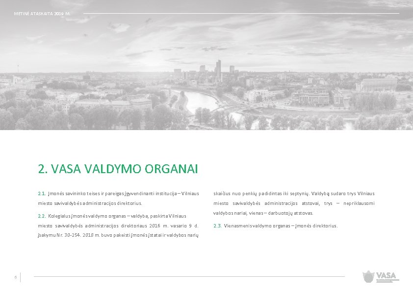 METINĖ ATASKAITA 2019 M. 2. VASA VALDYMO ORGANAI 2. 1. Įmonės savininko teises ir
