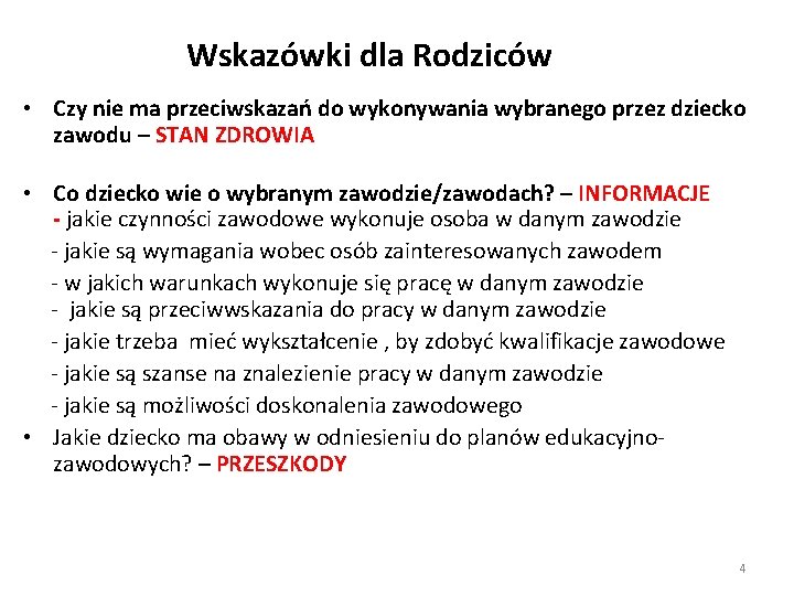 Wskazówki dla Rodziców • Czy nie ma przeciwskazań do wykonywania wybranego przez dziecko zawodu