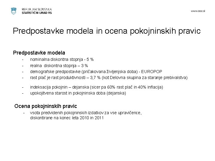 Predpostavke modela in ocena pokojninskih pravic Predpostavke modela - nominalna diskontna stopnja - 5