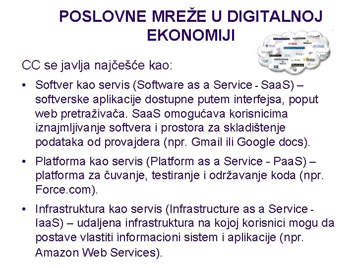 POSLOVNE MREŽE U DIGITALNOJ EKONOMIJI CC se javlja najčešće kao: • Softver kao servis