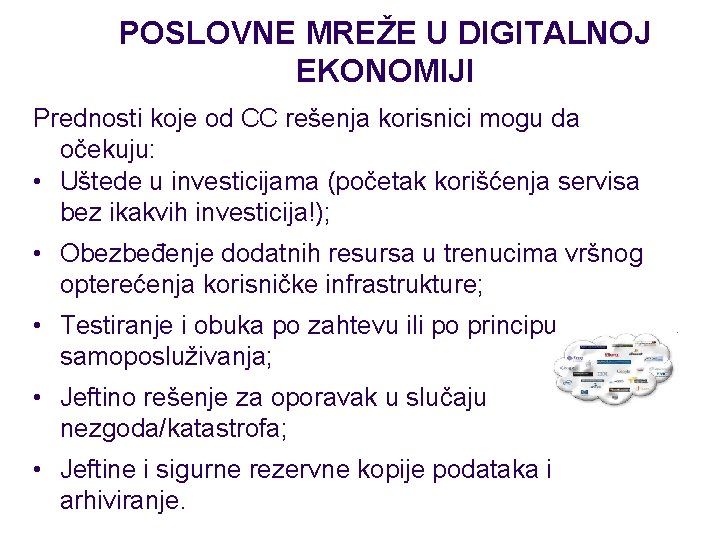 POSLOVNE MREŽE U DIGITALNOJ EKONOMIJI Prednosti koje od CC rešenja korisnici mogu da očekuju: