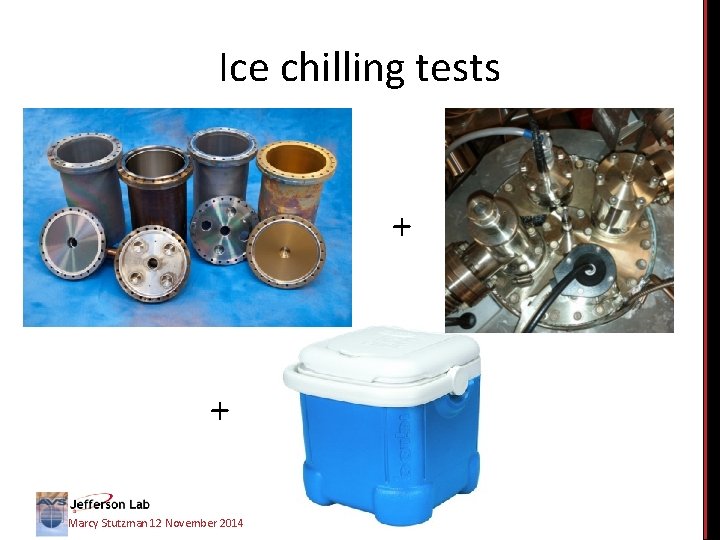 Ice chilling tests + + Marcy Stutzman 12 November 2014 