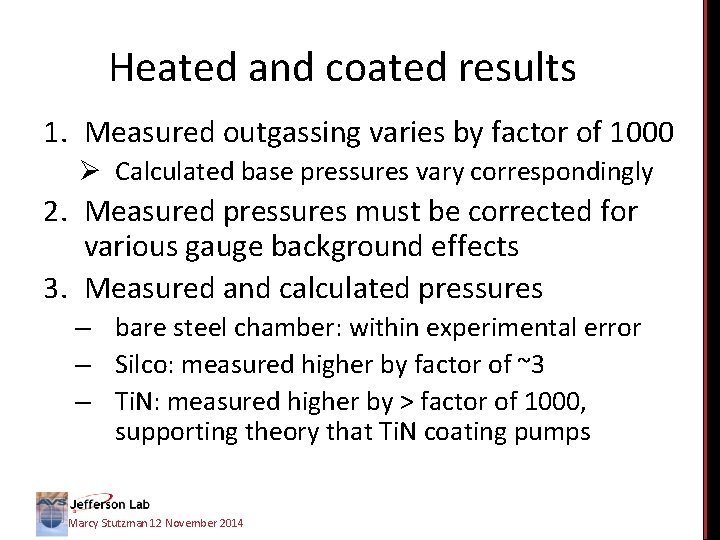 Heated and coated results 1. Measured outgassing varies by factor of 1000 Ø Calculated
