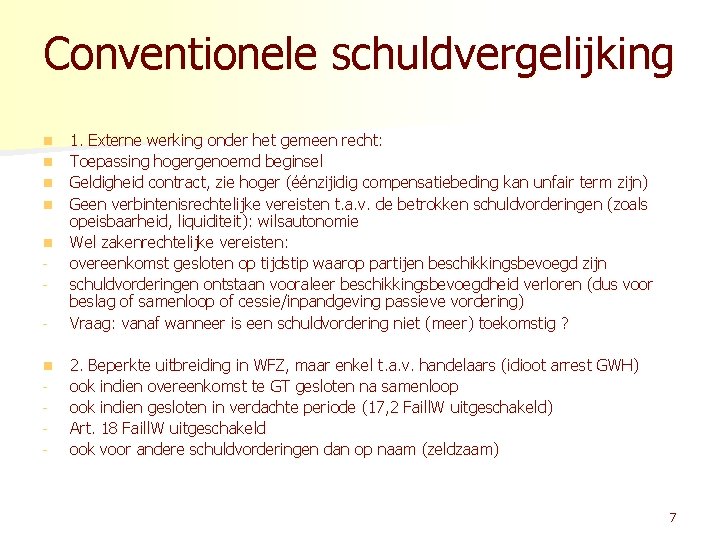 Conventionele schuldvergelijking n n n - 1. Externe werking onder het gemeen recht: Toepassing