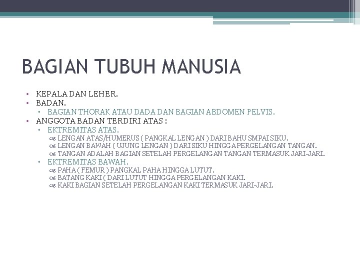BAGIAN TUBUH MANUSIA • KEPALA DAN LEHER. • BADAN. ▫ BAGIAN THORAK ATAU DADA