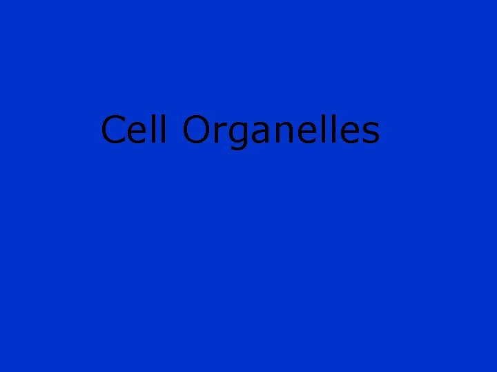 Cell Organelles 