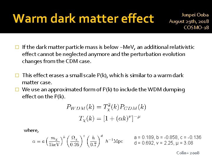 Warm dark matter effect � Junpei Ooba August 29 th, 2018 COSMO-18 If the