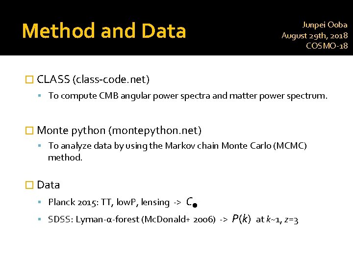 Method and Data Junpei Ooba August 29 th, 2018 COSMO-18 � CLASS (class-code. net)