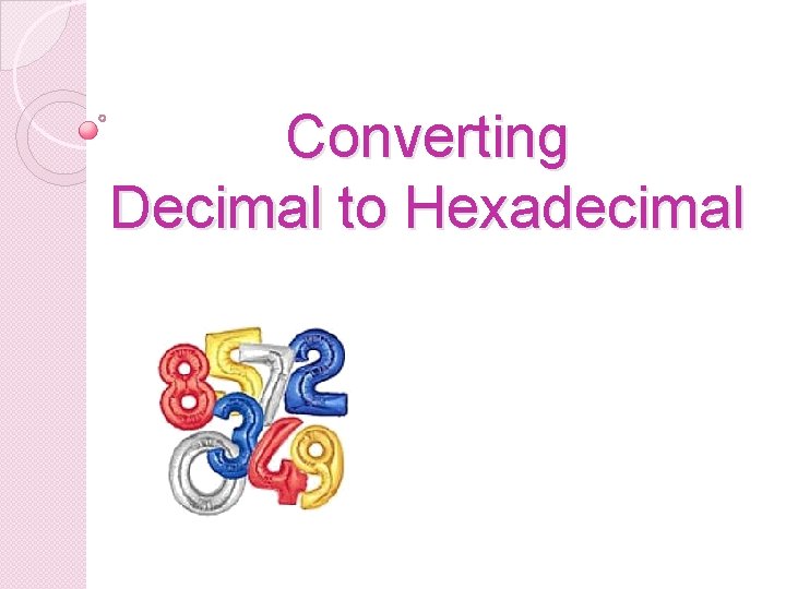 Converting Decimal to Hexadecimal 