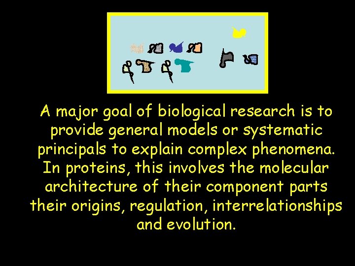 A major goal of biological research is to provide general models or systematic principals