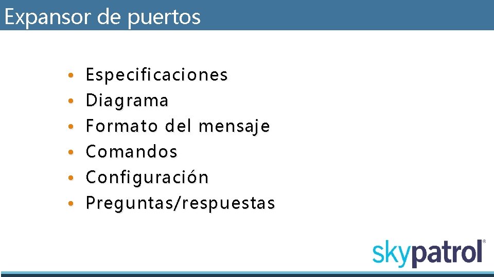 Expansor de puertos • Especificaciones • Diagrama • Formato del mensaje • Comandos •