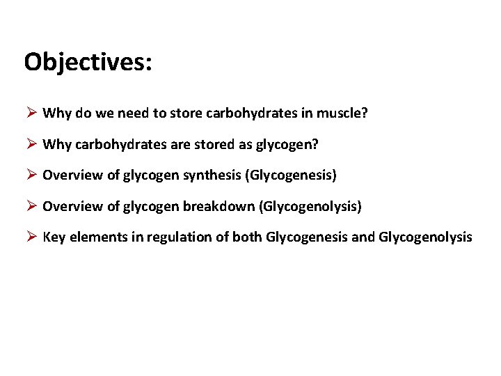 Objectives: Ø Why do we need to store carbohydrates in muscle? Ø Why carbohydrates