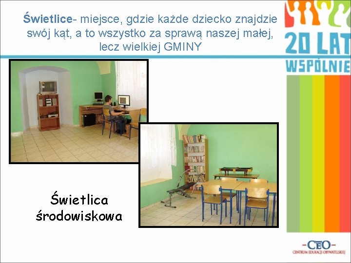 Świetlice- miejsce, gdzie każde dziecko znajdzie swój kąt, a to wszystko za sprawą naszej