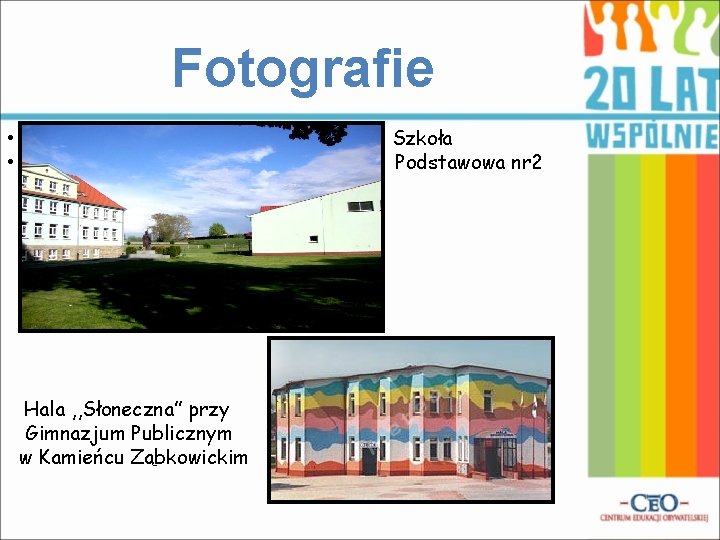 Fotografie Szkoła Podstawowa nr 2 • • Hala , , Słoneczna” przy Gimnazjum Publicznym