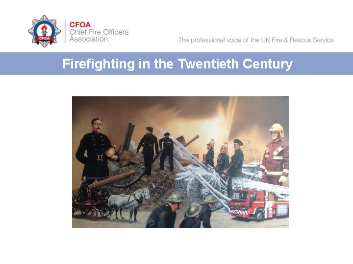 Firefighting in the Twentieth Century 