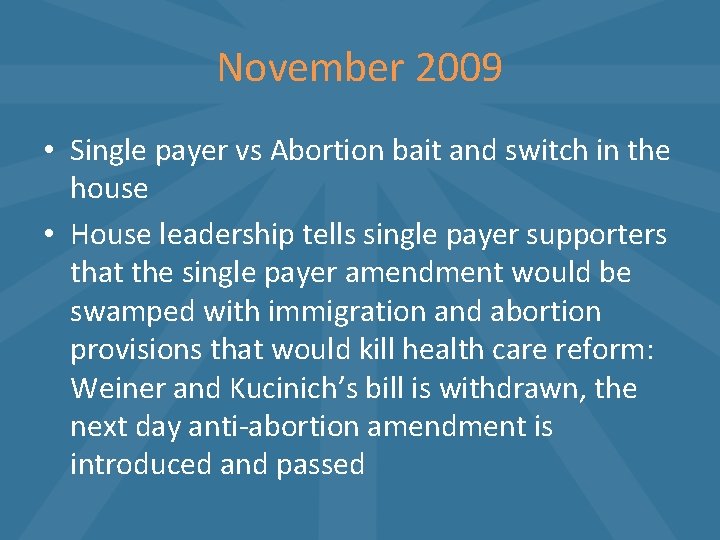 November 2009 • Single payer vs Abortion bait and switch in the house •