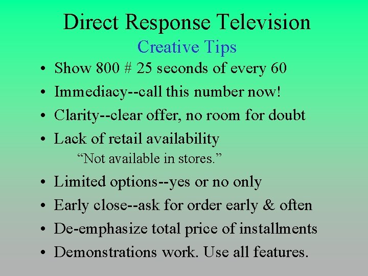 Direct Response Television Creative Tips • • Show 800 # 25 seconds of every