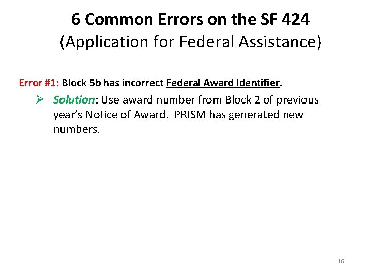 6 Common Errors on the SF 424 (Application for Federal Assistance) Error #1: Block