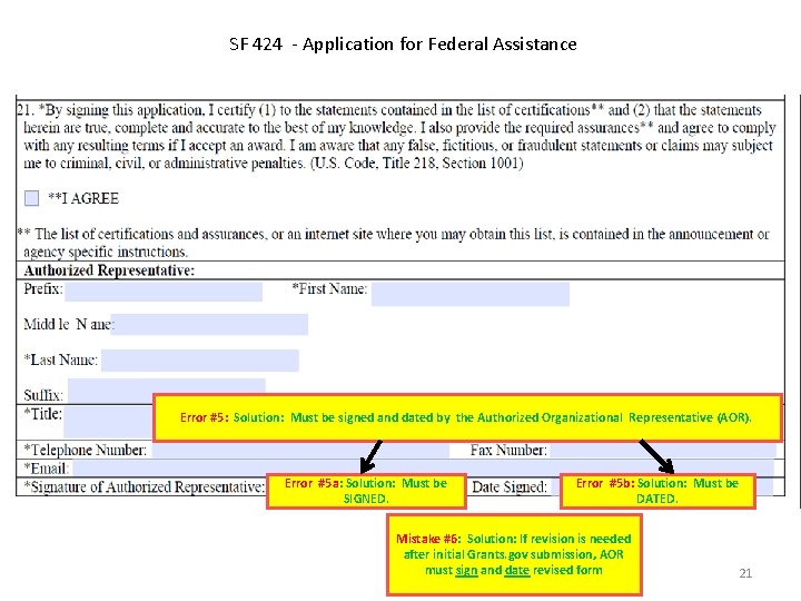 SF 424 - Application for Federal Assistance Error #5: Solution: Must be signed and