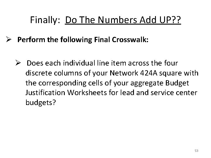 Finally: Do The Numbers Add UP? ? Ø Perform the following Final Crosswalk: Ø