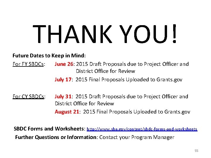 THANK YOU! Future Dates to Keep in Mind: For FY SBDCs: June 26: 2015