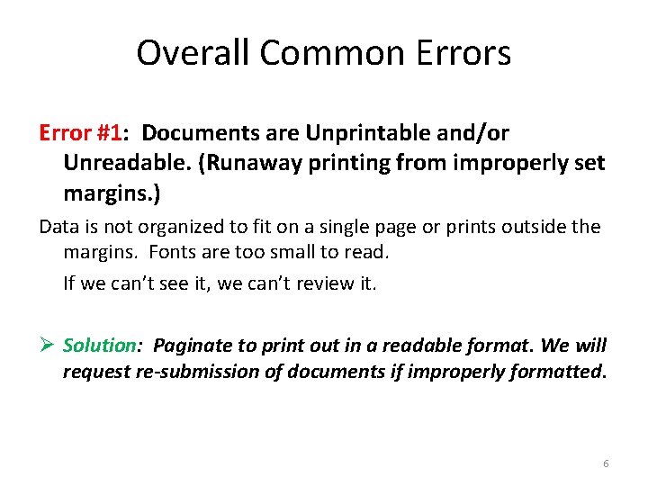 Overall Common Errors Error #1: Documents are Unprintable and/or Unreadable. (Runaway printing from improperly