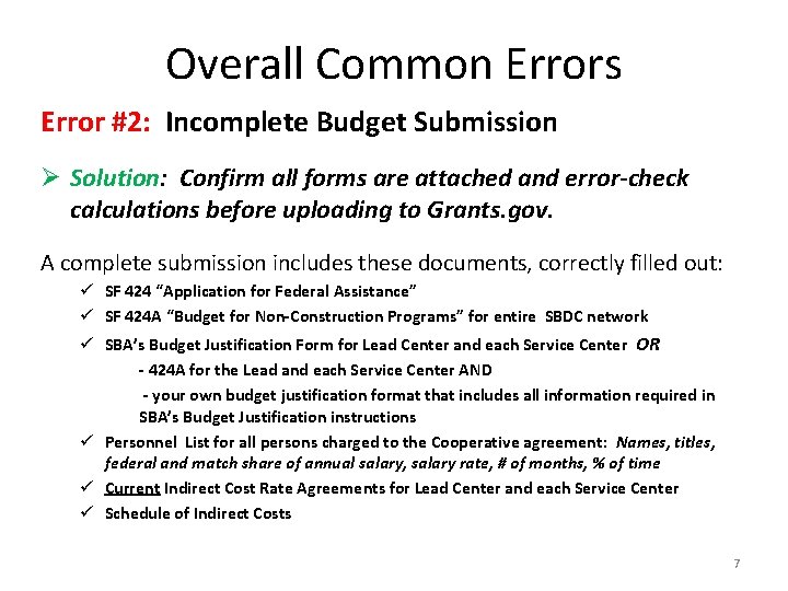 Overall Common Errors Error #2: Incomplete Budget Submission Ø Solution: Confirm all forms are