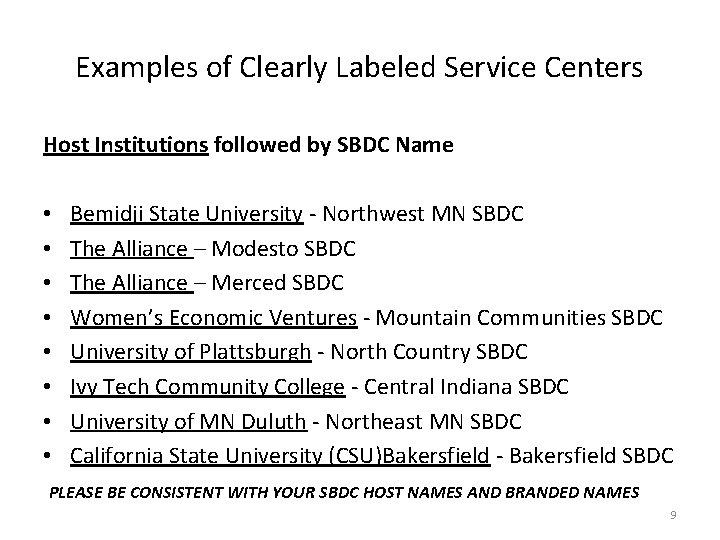 Examples of Clearly Labeled Service Centers Host Institutions followed by SBDC Name • •