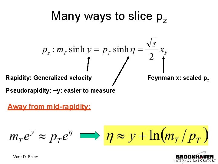 Many ways to slice pz Rapidity: Generalized velocity Pseudorapidity: ~y: easier to measure Away