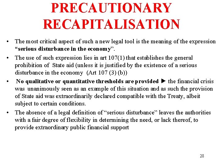 PRECAUTIONARY RECAPITALISATION • The most critical aspect of such a new legal tool is