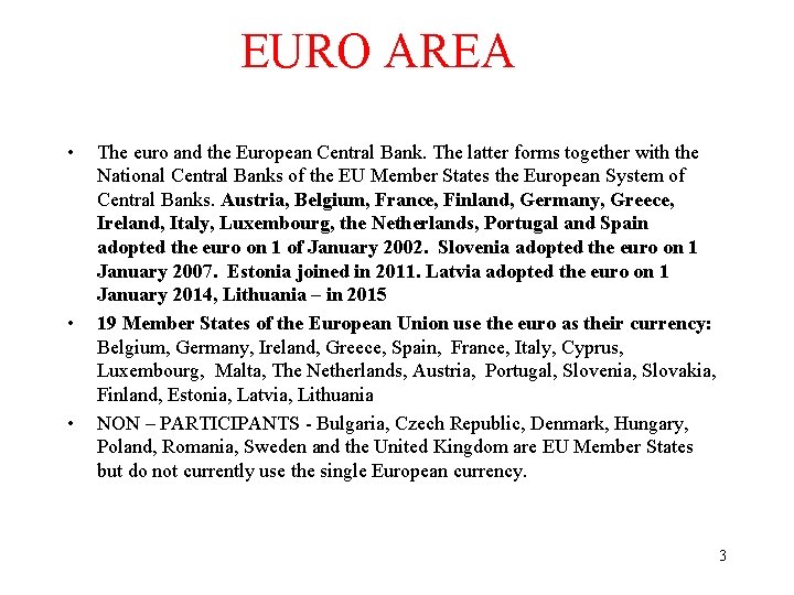 EURO AREA • • • The euro and the European Central Bank. The latter