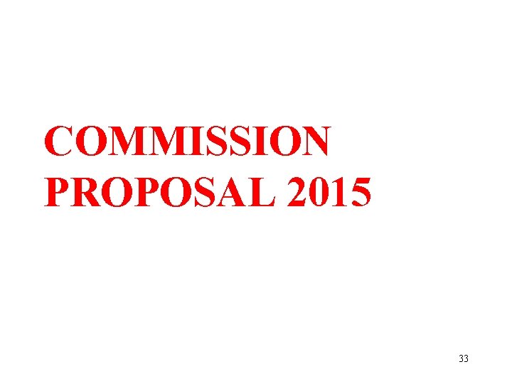 COMMISSION PROPOSAL 2015 33 