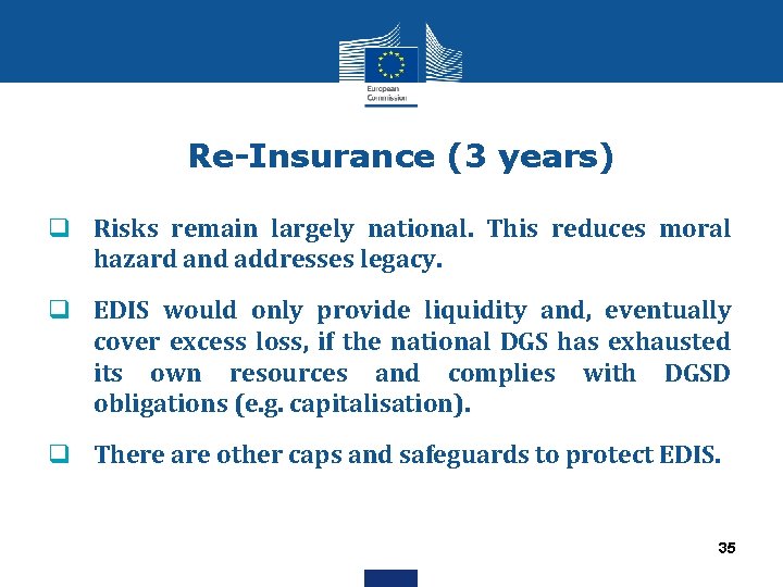 Re-Insurance (3 years) q Risks remain largely national. This reduces moral hazard and addresses