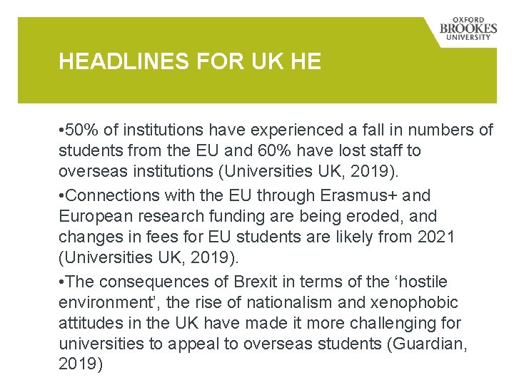 HEADLINES FOR UK HE • 50% of institutions have experienced a fall in numbers