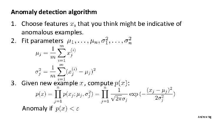 Anomaly detection algorithm 1. Choose features that you think might be indicative of anomalous