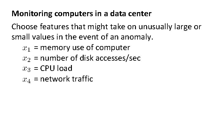 Monitoring computers in a data center Choose features that might take on unusually large
