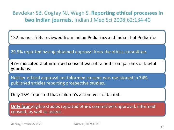 Bavdekar SB, Gogtay NJ, Wagh S. Reporting ethical processes in two Indian journals. Indian