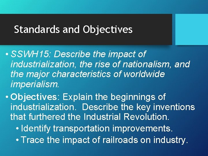 Industrial Revolution Standards and Objectives SSWH 15 Describe