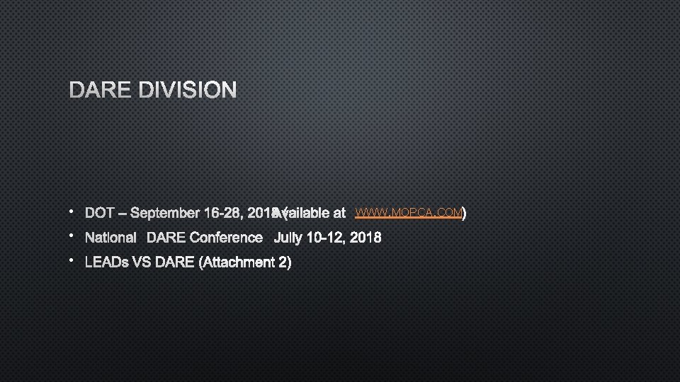 DARE DIVISION • DOT – SEPTEMBER 16 -28, 2018 AVAILABLE ( AT WWW. MOPCA.