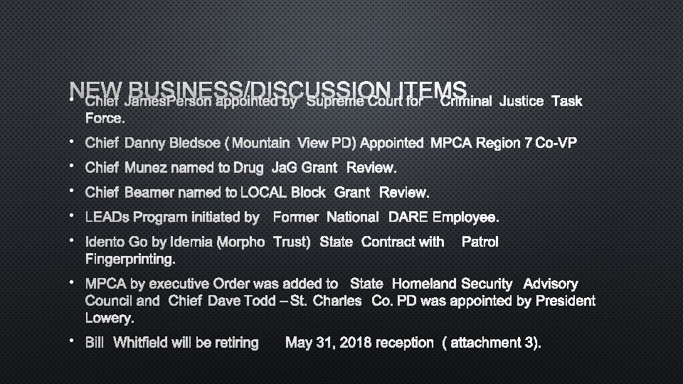 NEW BUSINESS/DISCUSSION ITEMS • CHIEF JAMES PERSON APPOINTED BY SUPREME COURT FOR CRIMINAL JUSTICE