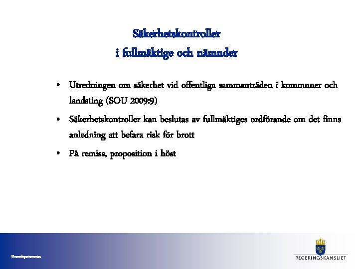 Säkerhetskontroller i fullmäktige och nämnder • Utredningen om säkerhet vid offentliga sammanträden i kommuner