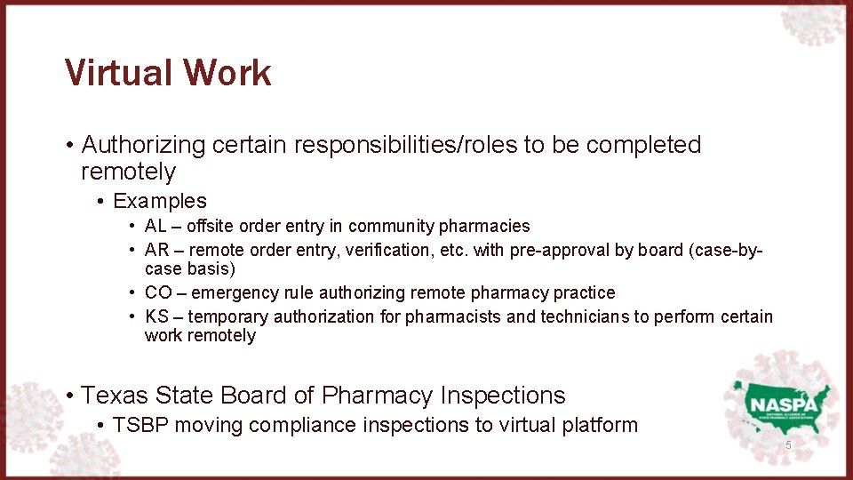 Virtual Work • Authorizing certain responsibilities/roles to be completed remotely • Examples • AL