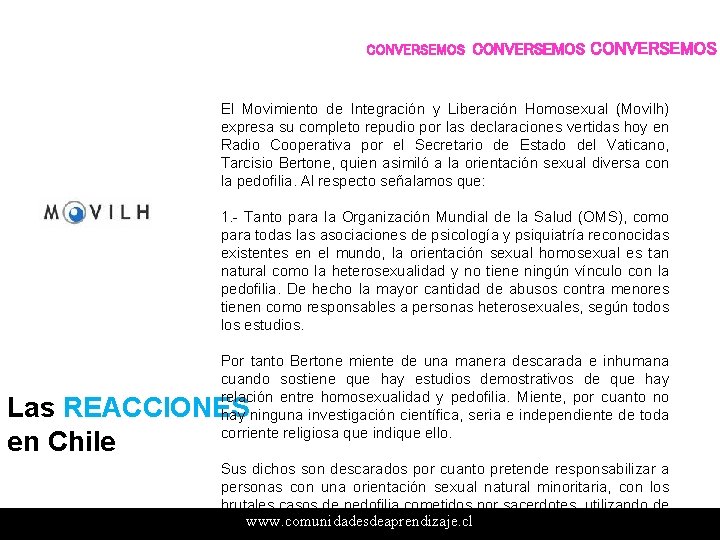 CONVERSEMOS El Movimiento de Integración y Liberación Homosexual (Movilh) expresa su completo repudio por