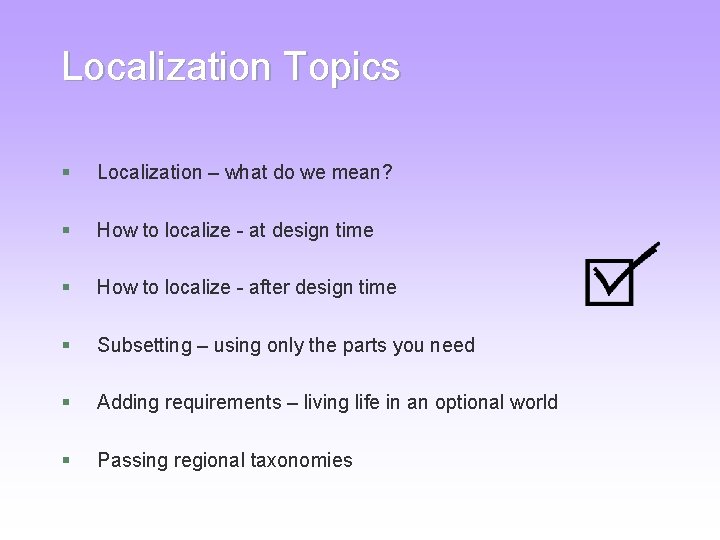 Localization Topics § Localization – what do we mean? § How to localize - Localization Topics § Localization – what do we mean? § How to localize -
