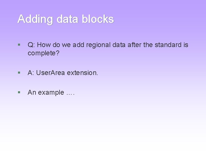 Adding data blocks § Q: How do we add regional data after the standard Adding data blocks § Q: How do we add regional data after the standard