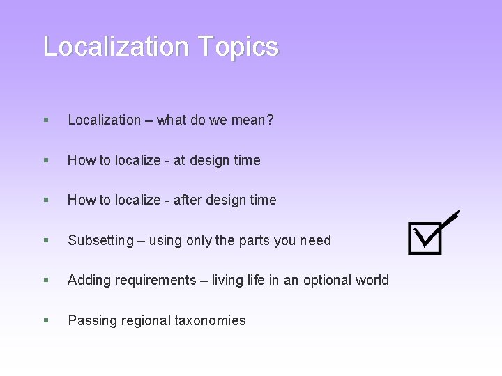 Localization Topics § Localization – what do we mean? § How to localize - Localization Topics § Localization – what do we mean? § How to localize -
