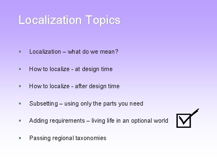 Localization Topics § Localization – what do we mean? § How to localize - Localization Topics § Localization – what do we mean? § How to localize -