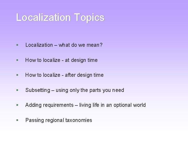 Localization Topics § Localization – what do we mean? § How to localize - Localization Topics § Localization – what do we mean? § How to localize -