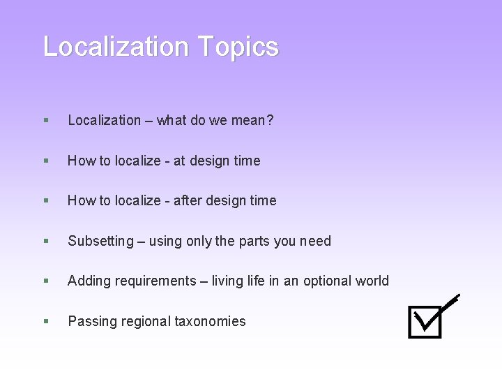 Localization Topics § Localization – what do we mean? § How to localize - Localization Topics § Localization – what do we mean? § How to localize -
